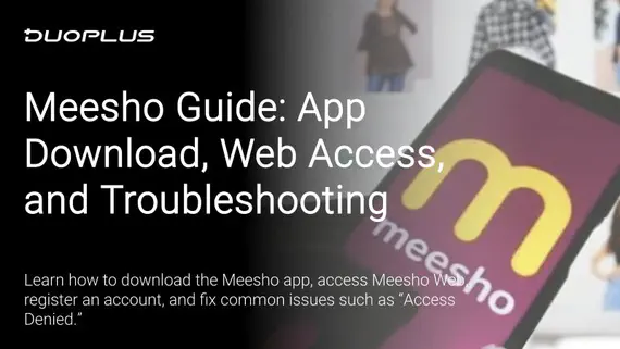 Meesho Guide: App Download, Web Access, and Troubleshooting Meesho Guide: App Download, Web Access, and Troubleshooting